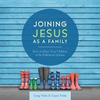 "Joining Jesus as a Family" (Video Curriculum) by Greg Finke