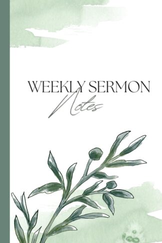 Weekly Sermon Notes: A 52 Week Journal