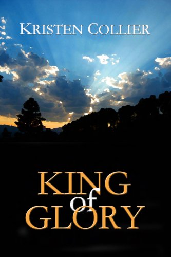 King of Glory by Kristen Collier