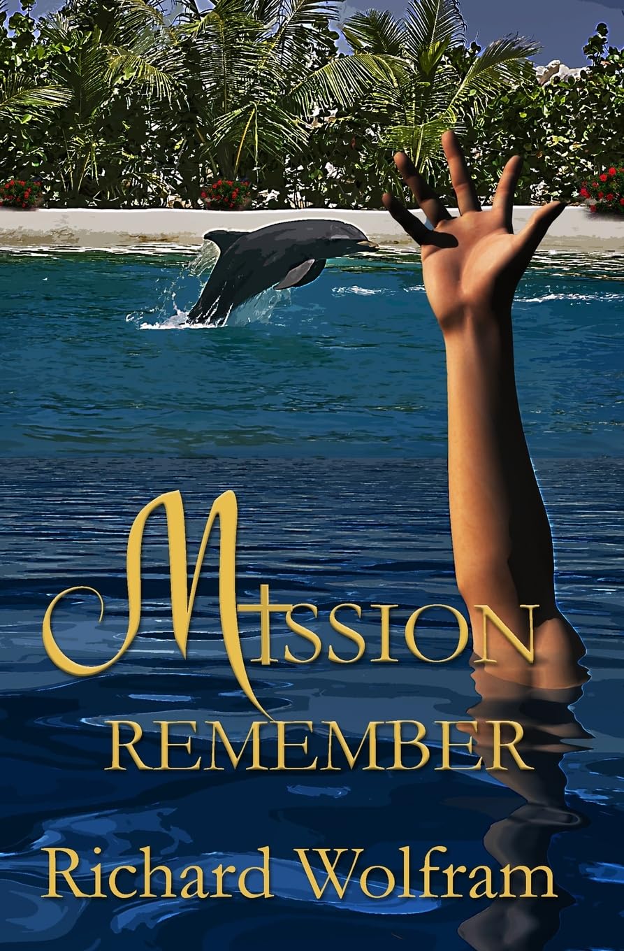 Mission:Remember (Mission Trilogy) by Richard Wolfram